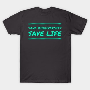 Save biodiversity save life T-Shirt